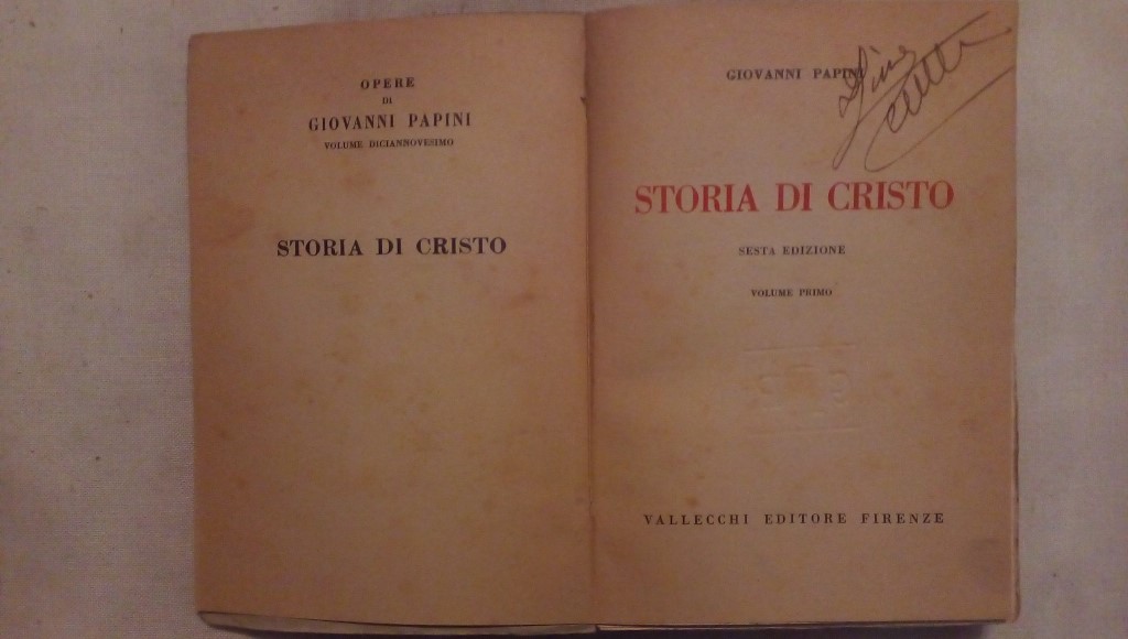 Storia di Cristo volume primo e secondo - Giovanni Papini Vallecchi editore