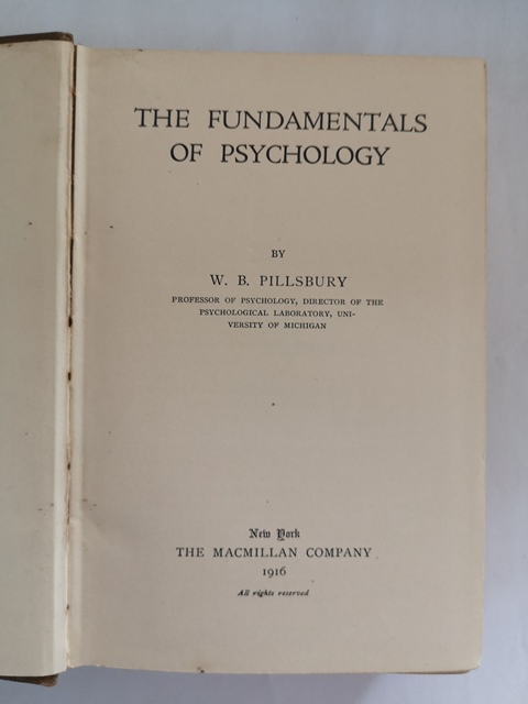 The foundamentals of psychology W.B. Pillsbury New York 1916