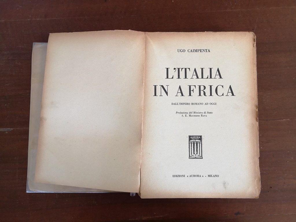 Ugo Caimpenta L’Italia in Africa – Dai pionieri all’Impero – Edizioni Aurora Milano 1937