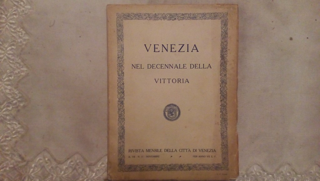 Venezia nel decennale della vittoria - Rivista mensile della città di Venezia - 1928 anno VII