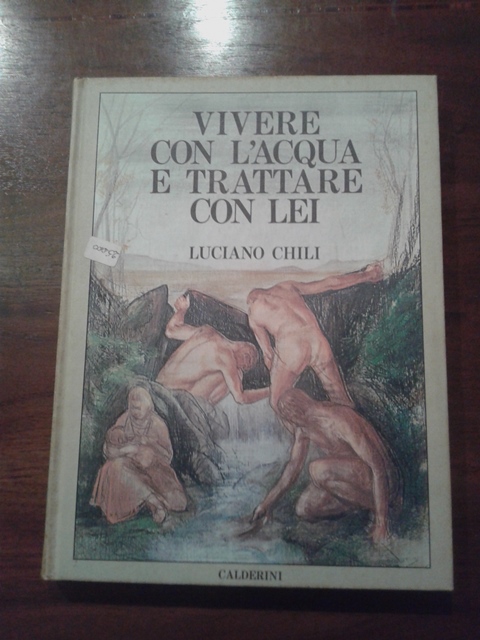 Vivere con l'acqua e trattare con lei - Luciano Chili Calderini 1975